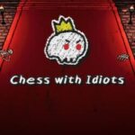 Chess With Idiots