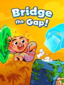 Bridge the Gap!