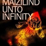 Onto Maizilind Unto Infinity