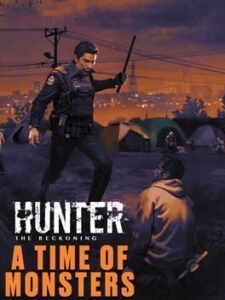 Hunter: The Reckoning – A Time of Monsters
