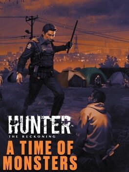 Hunter: The Reckoning – A Time of Monsters