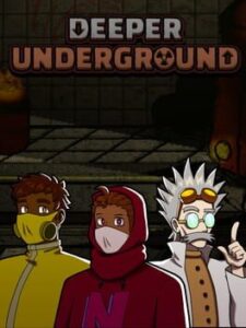 Deeper Underground