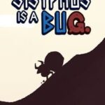 Sisyphus Is a Bug