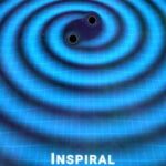 Inspiral: Echoes of Gravity