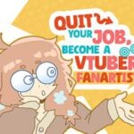 Quit Your Job! Become A VTuber Fanartist!