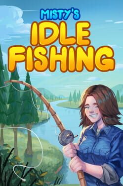 Misty’s Idle Fishing