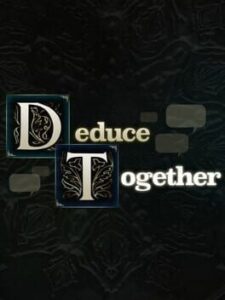 Deduce Together