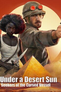 Under a Desert Sun: Seekers of the Cursed Vessel