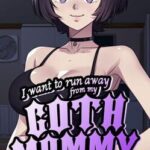 I Want to Run Away From My Goth Mommy... or Do I?