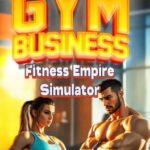 Gym Business: Fitness Empire Simulator