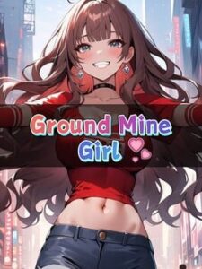 Ground Mine Girl