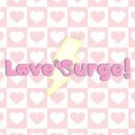 Love Surge!