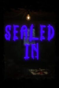Sealed In