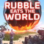 Rubble Eats the World