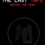 The Last Tape: Before the Mine