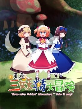 Touhou Three Noisy Fairies’ Adventure: Take It Easy