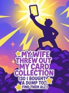 My Wife Threw Out My Card Collection (So I Bought a Dump to Find Them All)