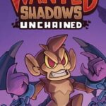 Wanted Shadows: Unchained