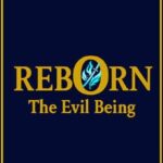 Reborn: The Evil Being