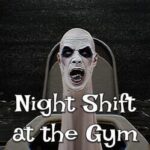 Night Shift at the Gym