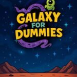 Galaxy for Dummies