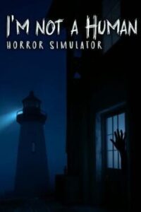 I’m not a Human: Horror Simulator