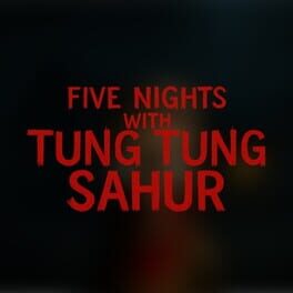 Five Nights with Tung Tung Sahur