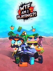 WTF Am I Playing?!