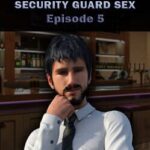 Security Guard Sex: Episode 5