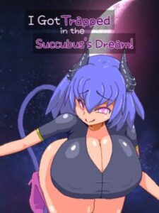 I Got Trapped in the Succubus’s Dream!
