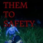 Get Them To Safety