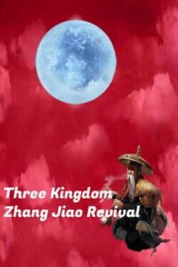 Three Kingdom: Zhang Jiao Revival