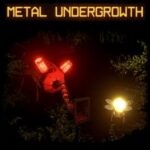 Metal Undergrowth
