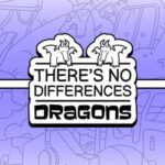There's No Differences: Dragons