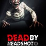 Dead by Headshot