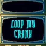 Loop My Crank