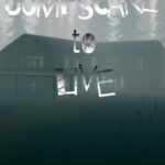 Jumpscare to Live
