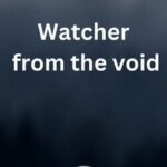 Watcher From the Void