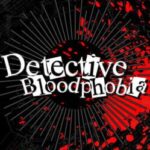 Detective Bloodphobia