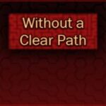 Without a Clear Path