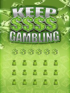 Keep Gambling