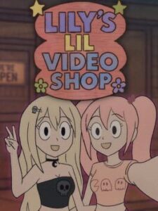 Lily’s Lil Video Shop!