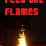 Feed The Flames