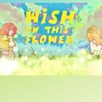 Wish on this Flower