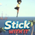 Stick With It
