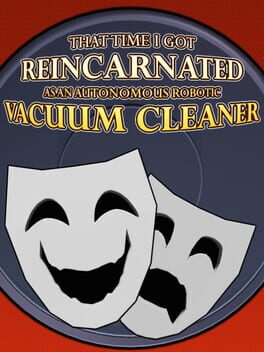 That Time I Got Reincarnated as an Autonomous Robotic Vacuum Cleaner