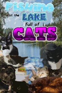 Fishing at the Lake Full of Cats