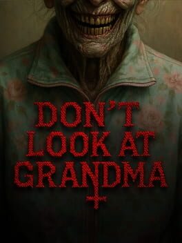Don’t Look at Grandma