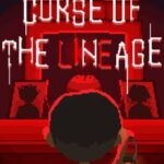 Curse of The Lineage