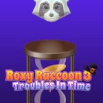Roxy Raccoon 3: Troubles in Time